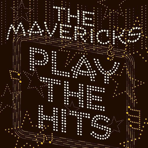 Picture of Play The Hits  by The Mavericks