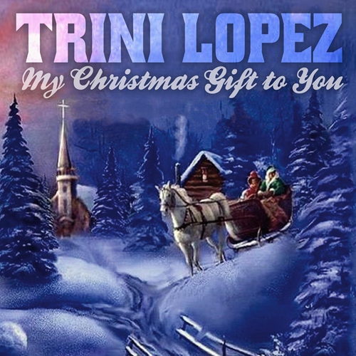 Picture of My Christmas Gift To You  by Trini Lopez