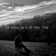 Picture of 15 Years In A 10 Year Town  by Ward Davis