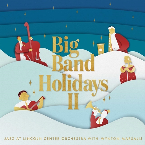 Picture of Big Band Holidays Ii  by Jazz At Lincoln Center Orchestra With Wynton Marsa