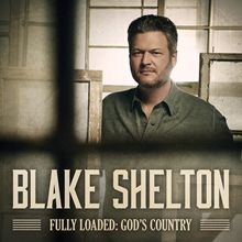 Picture of FULLY LOADED: GOD'S COUNTRY  by BLAKE SHELTON