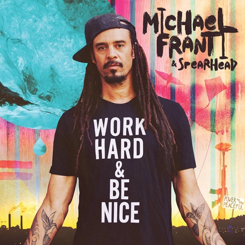 Picture of Work Hard And Be Nice  by Michael Franti & Spearhead