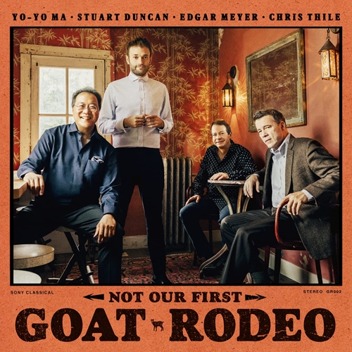 Picture of Not Our First Goat Rodeo  by Stuart Duncan, Edgar Meyer & Chris Thile Yo-Yo Ma