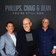 Picture of YOU'RE STILL GOD  by PHILLIPS,CRAIG & DEAN