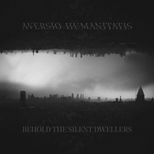 Picture of Behold The Silent Dwellers  by Aversio Humanitatis