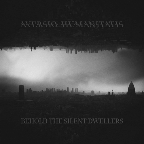 Picture of Behold The Silent Dwellers  by Aversio Humanitatis