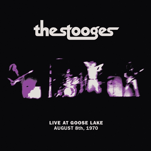 Picture of Live At Goose Lake: August 8th 1970  by The Stooges