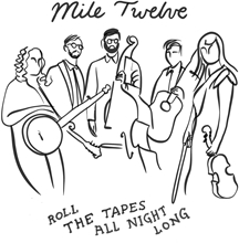 Picture of Roll The Tapes All Night Long  by Mile Twelve