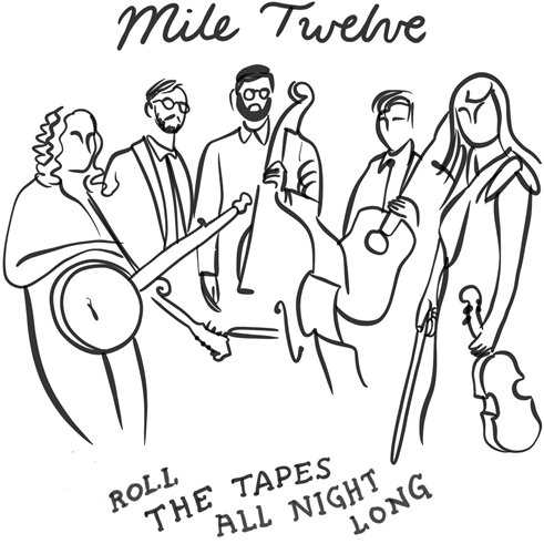 Picture of Roll The Tapes All Night Long  by Mile Twelve