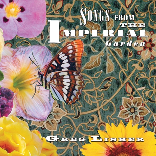 Picture of Songs From The Imperial Garden  by Greg Lisher