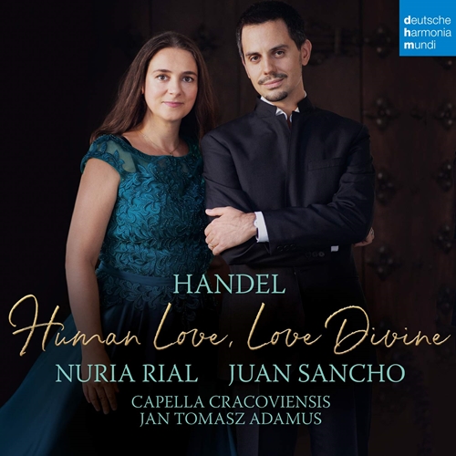 Picture of Handel - Human Love, Love Divine  by Nuria Rial & Juan Sancho & Capella Cracoviensis