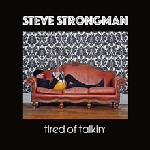 Picture of TIRED OF TALKIN'  by STEVE STRONGMAN