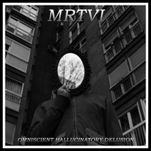 Picture of Omniscient Hallucinatory Delusion  by Mrtvi