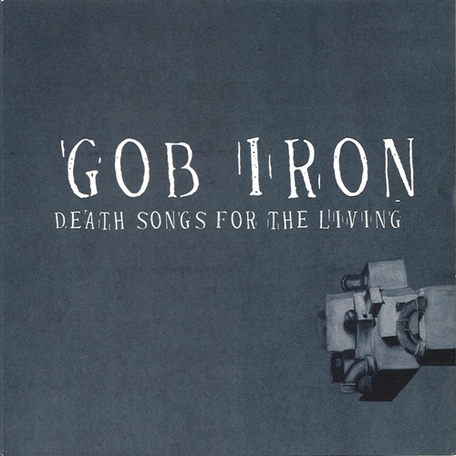 Picture of Death Songs For The Living  by Gob Iron