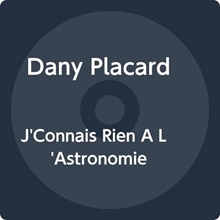 Picture of J'Connais Rien A L'Astronomie  by Dany Placard