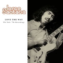 Picture of Love The Way: The Solo '70s Recordings  by Jorge Santana