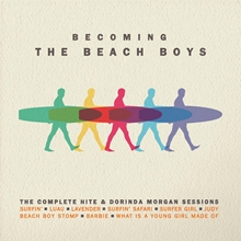 Picture of Becoming The Beach Boys: The Complete Hite & Dorinda Morgan Sessions  by The Beach Boys