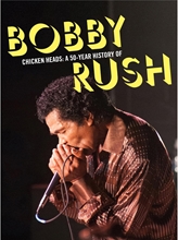 Picture of Chicken Heads: A 50-Year History Of Bobby Rush  by Bobby Rush