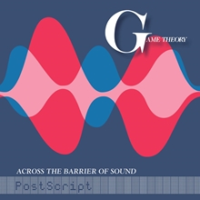 Picture of Across The Barrier Of Sound: Postscript  by Game Theory