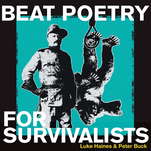 Picture of Beat Poetry For Survivalists  by Luke Haines & Peter Buck