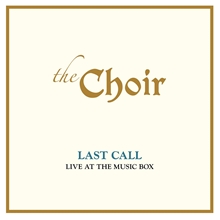 Picture of Last Call: Live At The Music Box  by The Choir