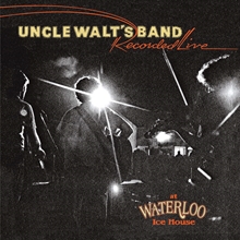 Picture of Recorded Live At Waterloo Ice House  by Uncle Walt?S Band