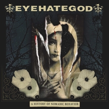 Picture of A History Of Nomadic Behavior  by Eyehategod