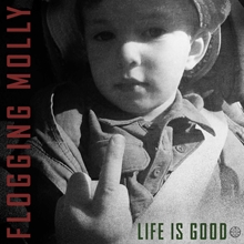 Picture of LIFE IS GOOD  by FLOGGING MOLLY