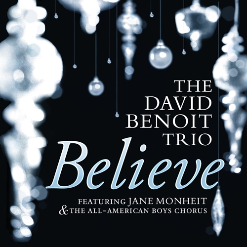 Picture of BELIEVE  by DAVID BENOIT TRIO/MONHEIT