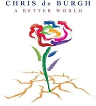 Picture of A BETTER WORLD  by CHRIS DE BURGH