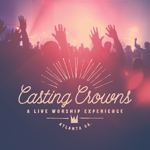 Picture of A Live Worship Experience  by Casting Crowns