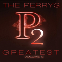 Picture of The Perrys Greatest Volume 2  by The Perrys