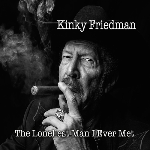 Picture of The Loneliest Man I Ever Met  by Kinky Friedman