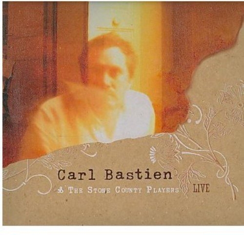 Picture of Live  by Carl Bastien & The Stone County Players