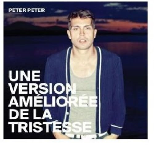 Picture of Une Version Amelioree De La Tristesse  by Peter Peter