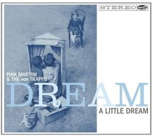 Picture of Dream A Little Dream  by Pink Martini & The Von Trapps