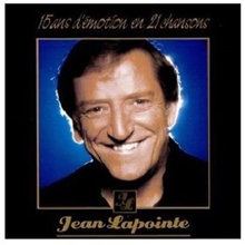 Picture of 15 Ans D'Emotion En 21 Chansons  by Jean Lapointe