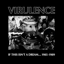 Picture of If This Isn'T A Dream... 1985-1989  by Virulence