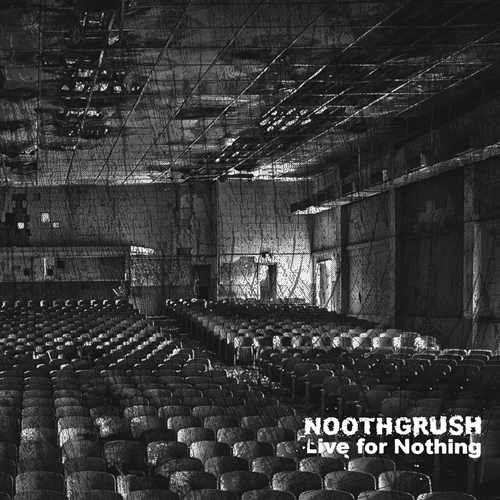 Picture of Live For Nothing  by Noothgrush