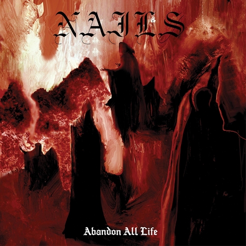 Picture of Abandon All Life  by Nails