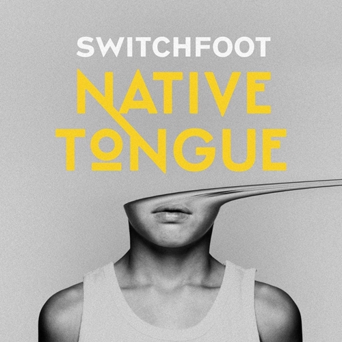 Picture of NATIVE TONGUE  by SWITCHFOOT