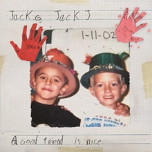 Picture of A GOOD FRIEND IS NICE  by JACK & JACK