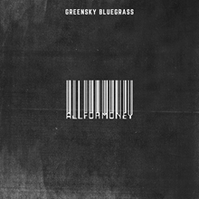 Picture of All For Money  by Greensky Bluegrass