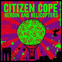 Picture of Heroin And Helicopters  by Citizen Cope