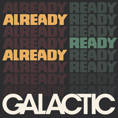 Picture of Already Ready Already  by Galactic