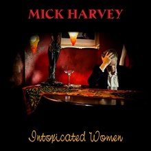 Picture of INTOXICATED WOMEN  by MICK HARVEY