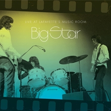 Picture of LIVE AT LAFAYETTE'S MUSIC ROOM  by BIG STAR