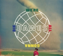 Picture of WE'RE ALL GONNA DIE  by DAWES