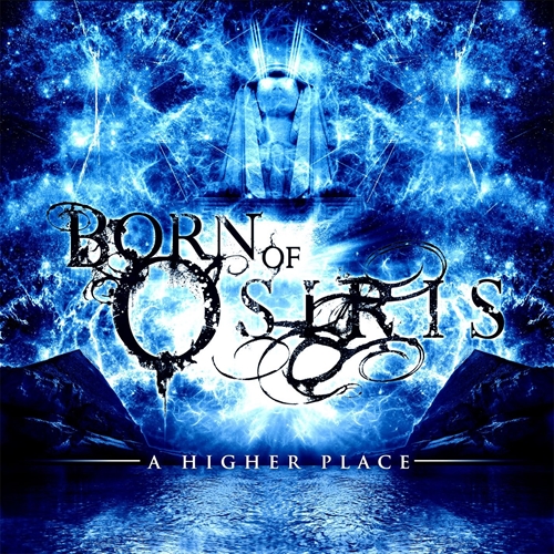 Picture of A HIGHER PLACE  by BORN OF OSIRIS