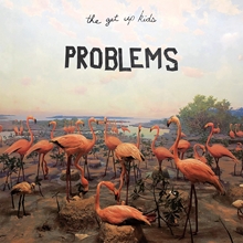 Picture of PROBLEMS  by THE GET UP KIDS